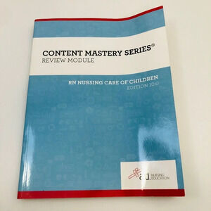 CONTENT MASTERY SERIES - REVIEW MODULE - RN NURSING CARE OF CHILDREN, EDITION 10